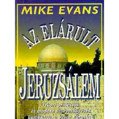 Mike Evans: Az elárult Jeruzsalem