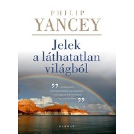 Philip Yancey:Jelek a láthatatlan világból