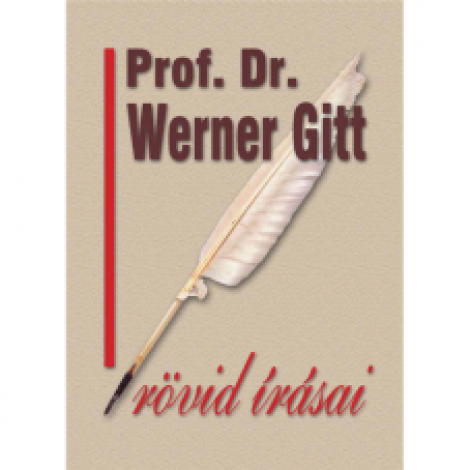 Prof. Dr. Werner Gitt rövid írásai