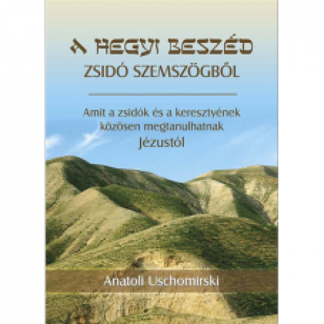 Anatoli Uschomirski: - A hegyi beszéd zsidó szemszögből