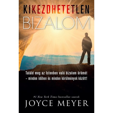 Joyce Meyer: Kikezdhetetlen bizalom