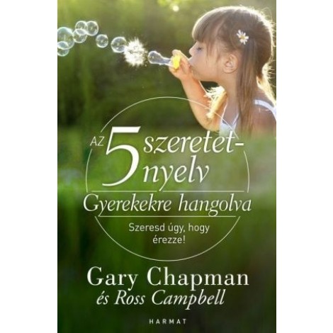 Gary Chapman: Az 5 szeretetnyelv - Gyerekekre hangolva
