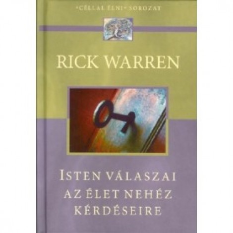 Rick Warren:Isten válaszai az élet nehéz kérdéseire