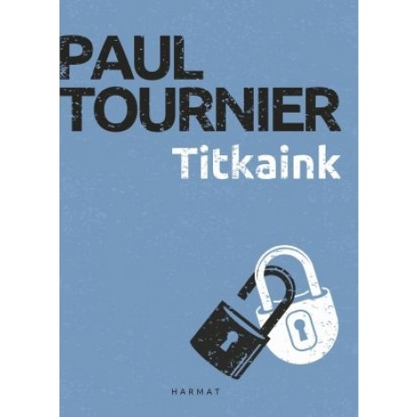 Paul Tournier: Titkaink
