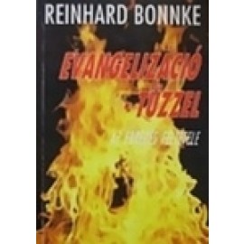 Reinhard Bonnke: Evangélizáció ​tűzzel