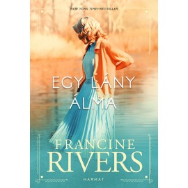 Francine Rivers: Egy lány álma