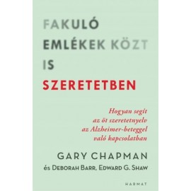 Gary Chapman: Fakuló emlékek közt is szeretetben
