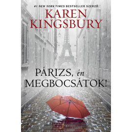 Karen Kingsbury:Párizs,én megbocsátok