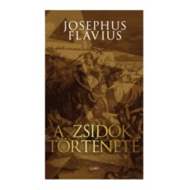 Josephus Flavius : A zsidók története