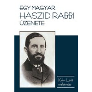 Kóhn Lipót: Egy magyar haszid rabbi üzenete 