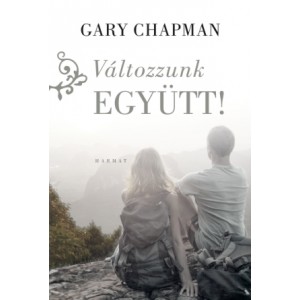 Gary Chapman: Változzunk együtt