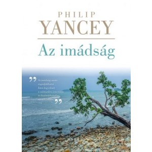 Philip Yancey : Az imádság
